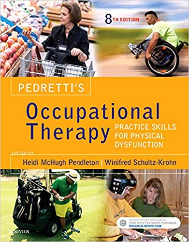 Pedretti's Occupational Therapy: Practice Skills for Physical Dysfunction 8th Edition